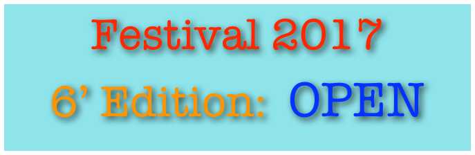 Festival 2017  
6’ Edition:  OPEN 